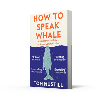 How to Speak Whale (Tom Mustill)-Nature and the natural world: general interest-買書書 BuyBookBook