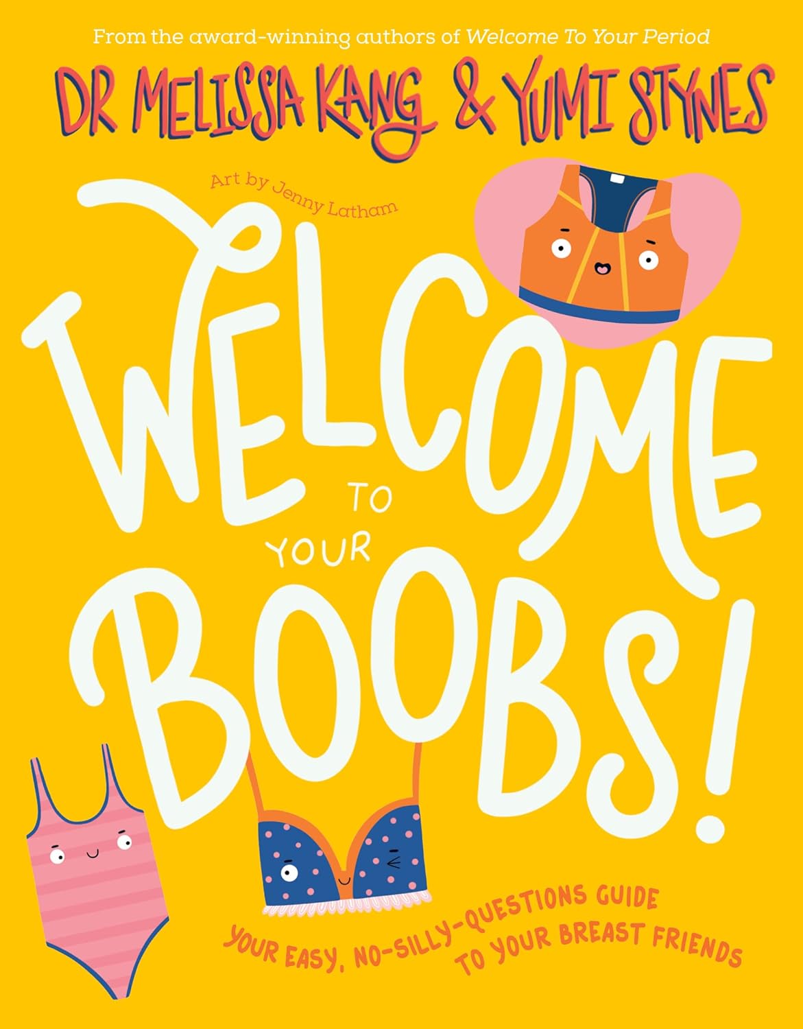 Welcome to Your Boobs: Your easy, no-silly-questions guide to your breast friends