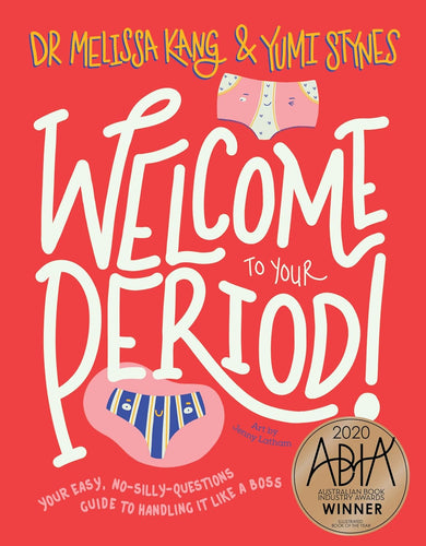 Welcome to Your Period: Your easy, no-silly-questions guide to handling it like a boss