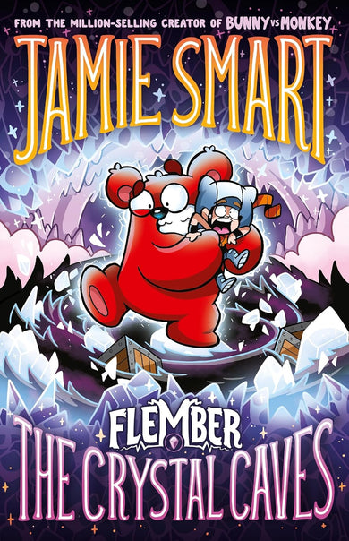 Flember 2: The Crystal Caves (from the million-selling Jamie Smart, Illustrator of the Year)