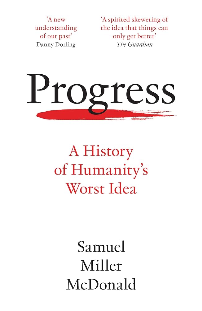 Progress: A History of Humanity’s Worst Idea cover image