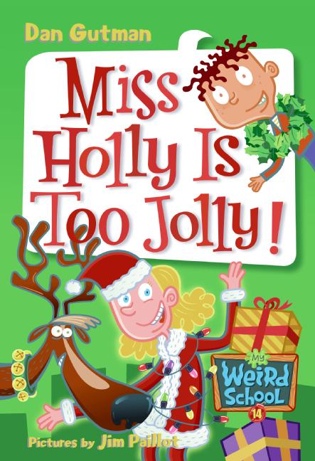 My Weird School #14: Miss Holly Is Too Jolly!