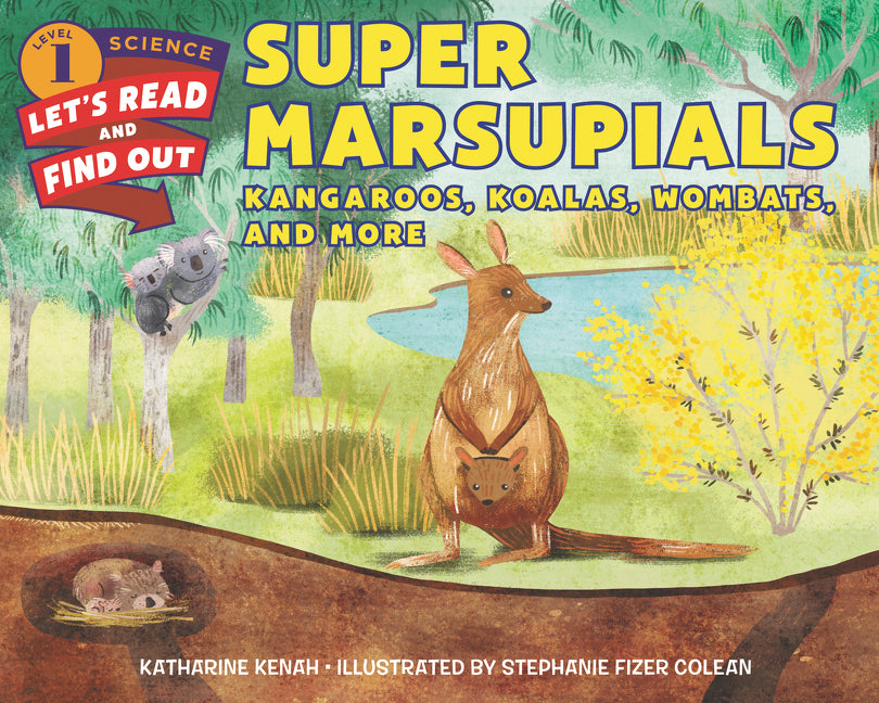 Super Marsupials: Kangaroos, Koalas, Wombats, and More