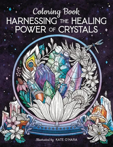 Harnessing the Healing Power of Crystals Coloring Book