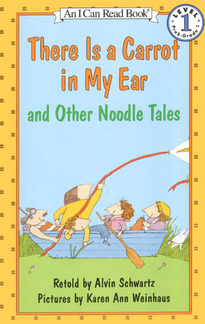 There Is a Carrot in My Ear and Other Noodle Tales