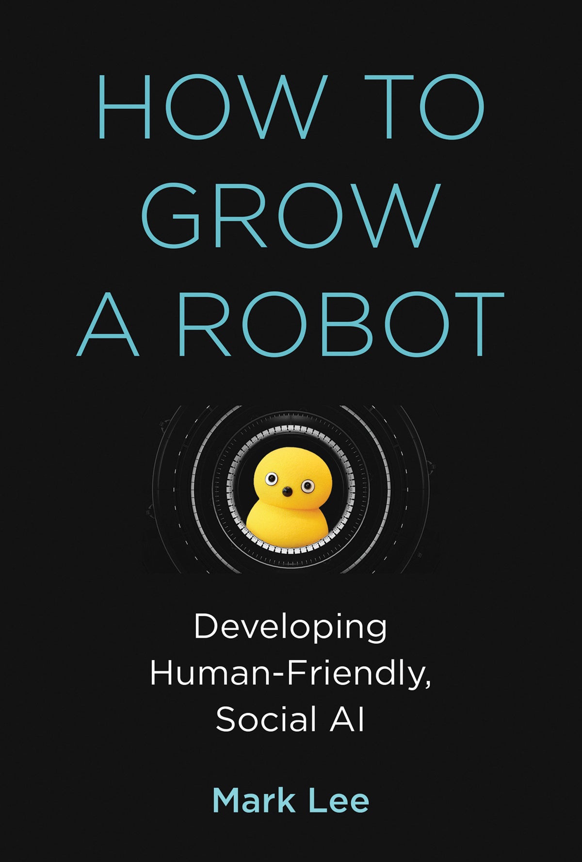 How to Grow a Robot cover (ISBN 9780262548632)