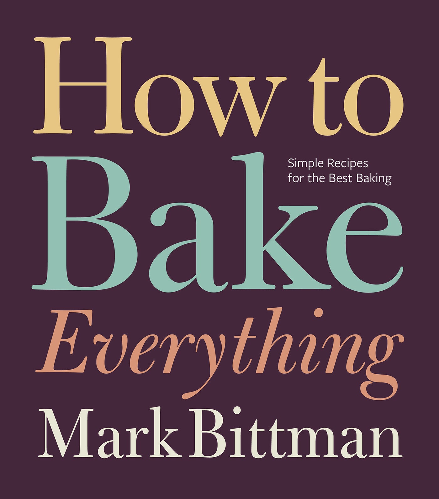 How To Bake Everything-Reference/ Information/ Interdisciplinary subjects-買書書 BuyBookBook