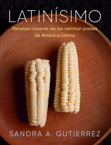 Latinísimo: Recetas caseras de los veintiún países de América Latina cover (ISBN 9780593082300)