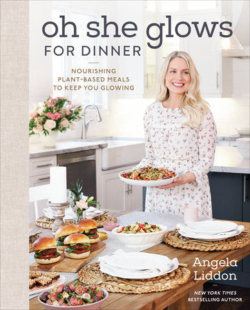 Cover of Oh She Glows for Dinner (ISBN 9780593083673)
