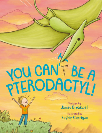 Cover of You Can't Be a Pterodactyl! (ISBN 9780593110652)