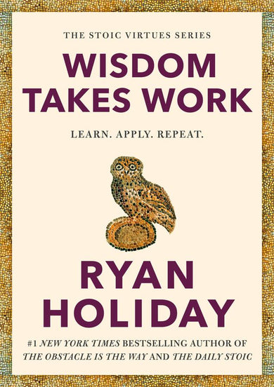 Wisdom Takes Work