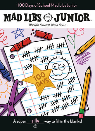 Cover of 100 Days of School Mad Libs Junior (ISBN 9780593222072)