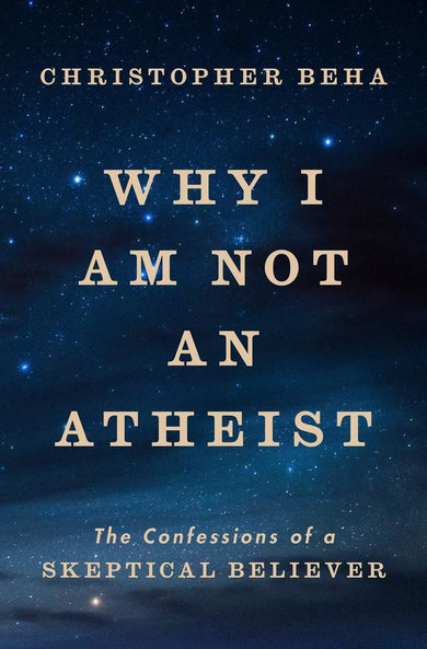 Why I am Not an Atheist