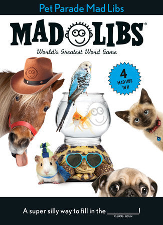 Cover of Pet Parade Mad Libs: 4 Mad Libs in 1! (ISBN 9780593521533)