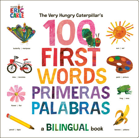Cover of The Very Hungry Caterpillar's First 100 Words / Primeras 100 palabras (ISBN 9780593661307)