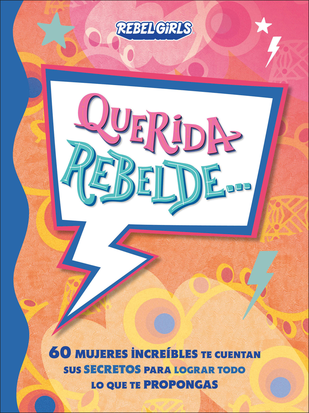 Querida rebelde... (Dear Rebel) cover (ISBN 9780593959916)