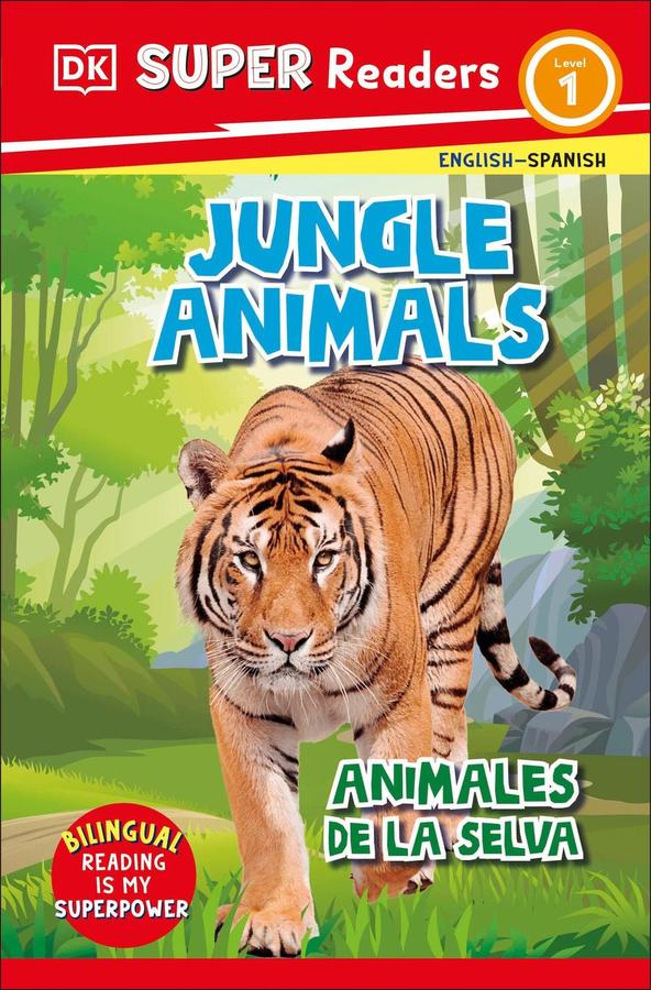 DK Super Readers Level 1 Spanish Bilingual Jungle Animals – Animales de la selva