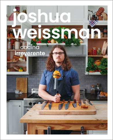 Joshua Weissman: cocina irreverente (An Unapologetic Cookbook) cover (ISBN 9780744059649)