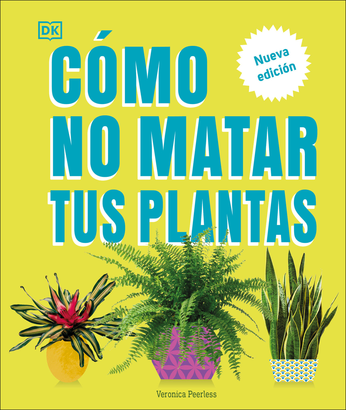 Cómo no matar tus plantas (How Not to Kill Your Houseplant) cover (ISBN 9780744093865)