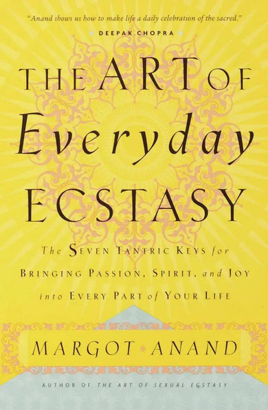 The Art Of Everyday Ecstasy