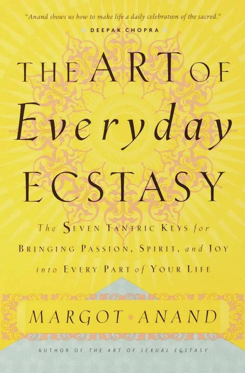 The Art Of Everyday Ecstasy