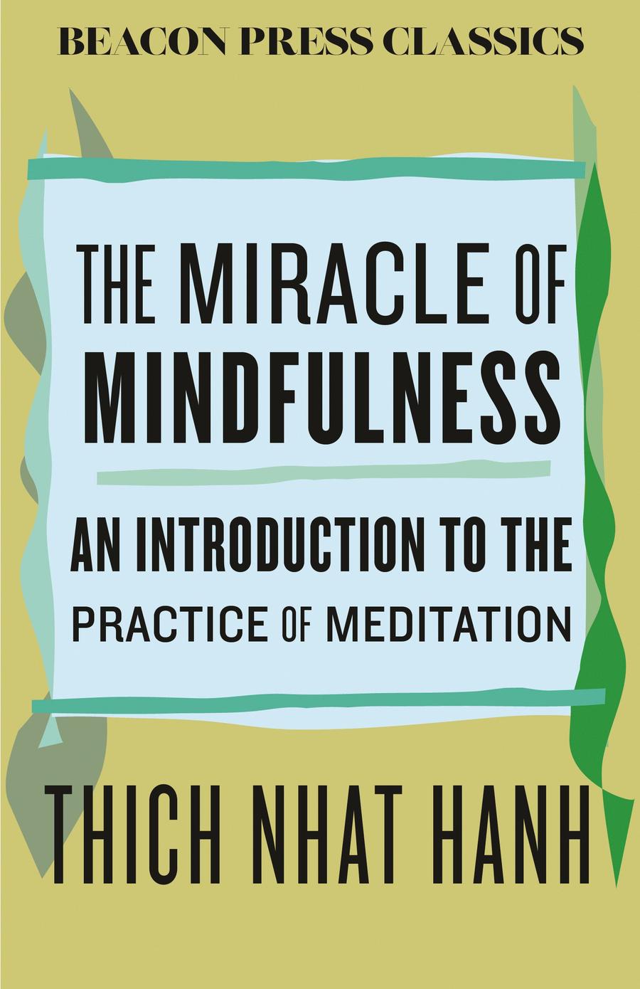 The Miracle Of Mindfulness