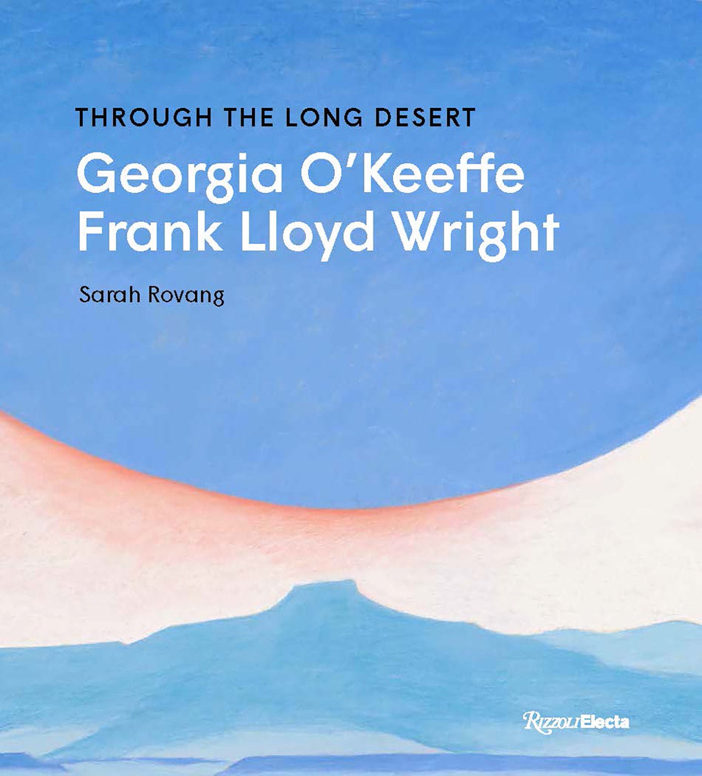Through the Long Desert: Georgia O'Keeffe and Frank Lloyd Wright-Art: general-買書書 BuyBookBook