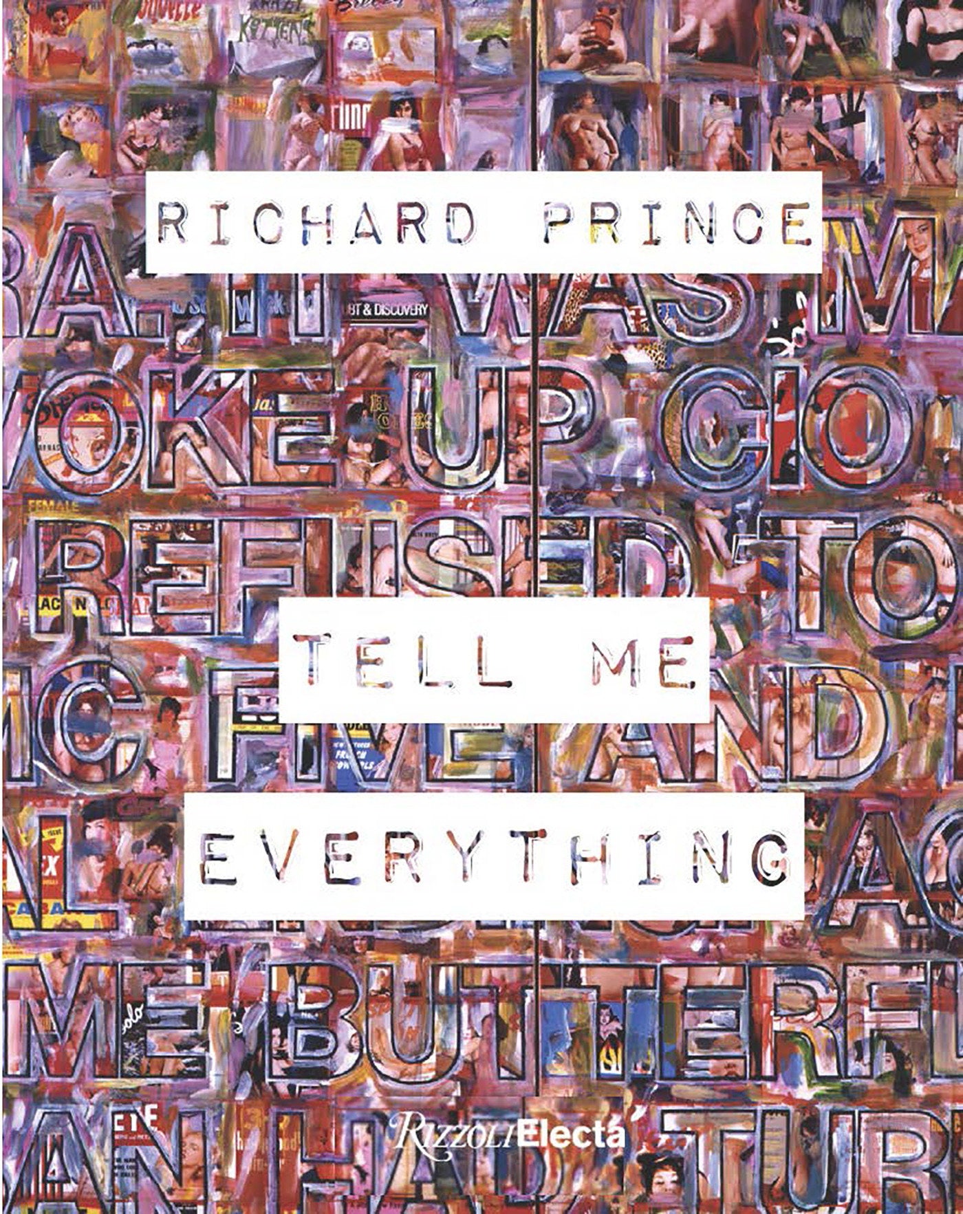 Richard Prince: Tell Me Everything