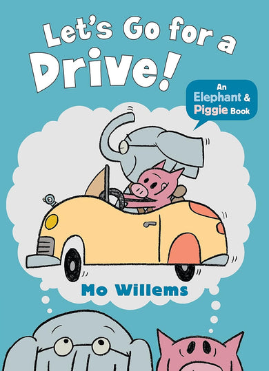 Let's Go for a Drive!-An Elephant and Piggie Book