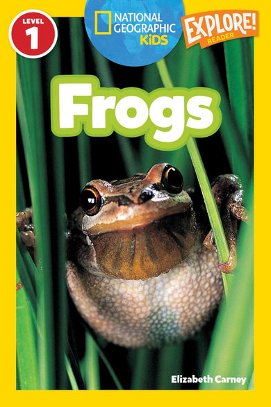 Frogs (National Geographic Kids Explore! Readers, Level 1)