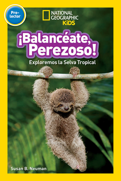 National Geographic Readers: Balanceate, Perezoso! (Swing, Sloth!) cover (ISBN 9781426329371)