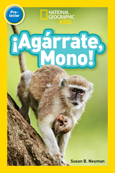 National Geographic Readers: ¡Agárrate, Mono! (Pre-reader)-Spanish Edition cover (ISBN 9781426332326)