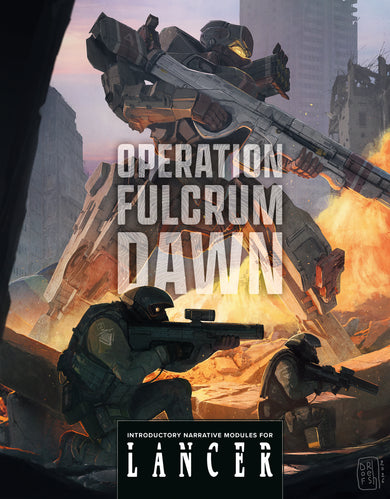 Operation Fulcrum Dawn: Introductory Narrative Modules for LANCER cover (ISBN 9781506756691)