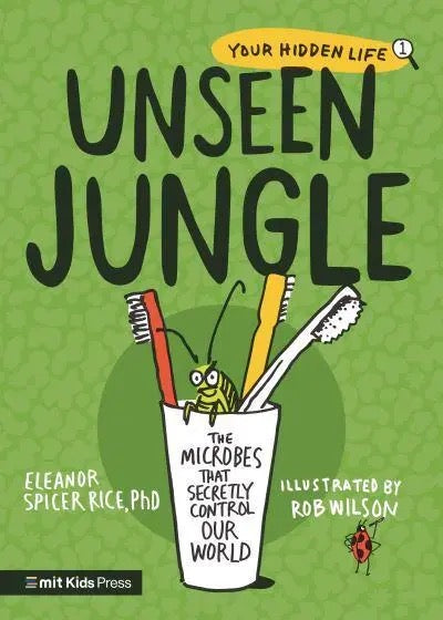Unseen Jungle: The Microbes That Secretly Control Our World - GB - Paperback / softback