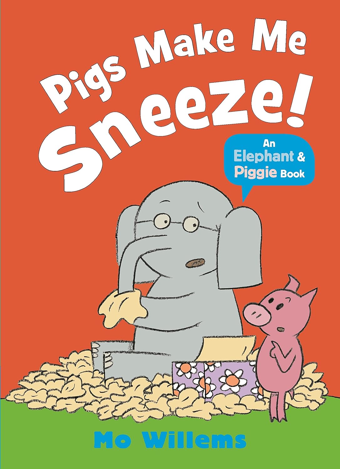 Pigs Make Me Sneeze!-An Elephant and Piggie Book