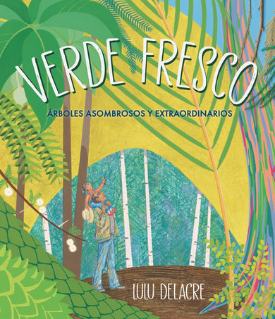 Verde fresco: Árboles asombrosos y extraordinarios cover (ISBN 9781536229868)