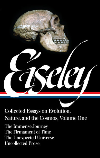 Loren Eiseley: Collected Essays on Evolution, Nature, and the Cosmos Vol. 1 (LOA