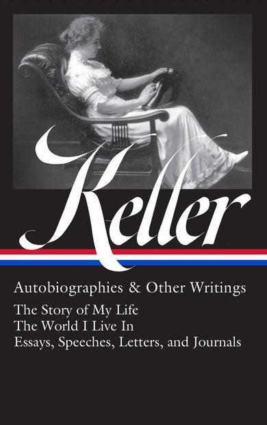 Helen Keller: Autobiographies & Other Writings (LOA