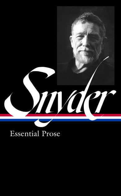 Gary Snyder: Essential Prose (LOA