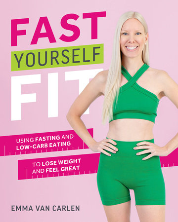 Cover of Fast Yourself Fit: Using Fasting and Low-Carb Eating to Lose Weight and Feel Gre at (ISBN 9781628605112)