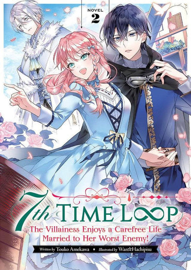 7th Time Loop: The Villainess Enjoys a Carefree Life Married to Her Worst Enemy! (Light Novel) Vol. 2-Manga and East Asian style / tradition comic books-買書書 BuyBookBook