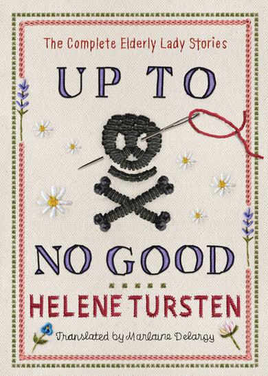 Up to No Good: The Complete Elderly Lady Stories
