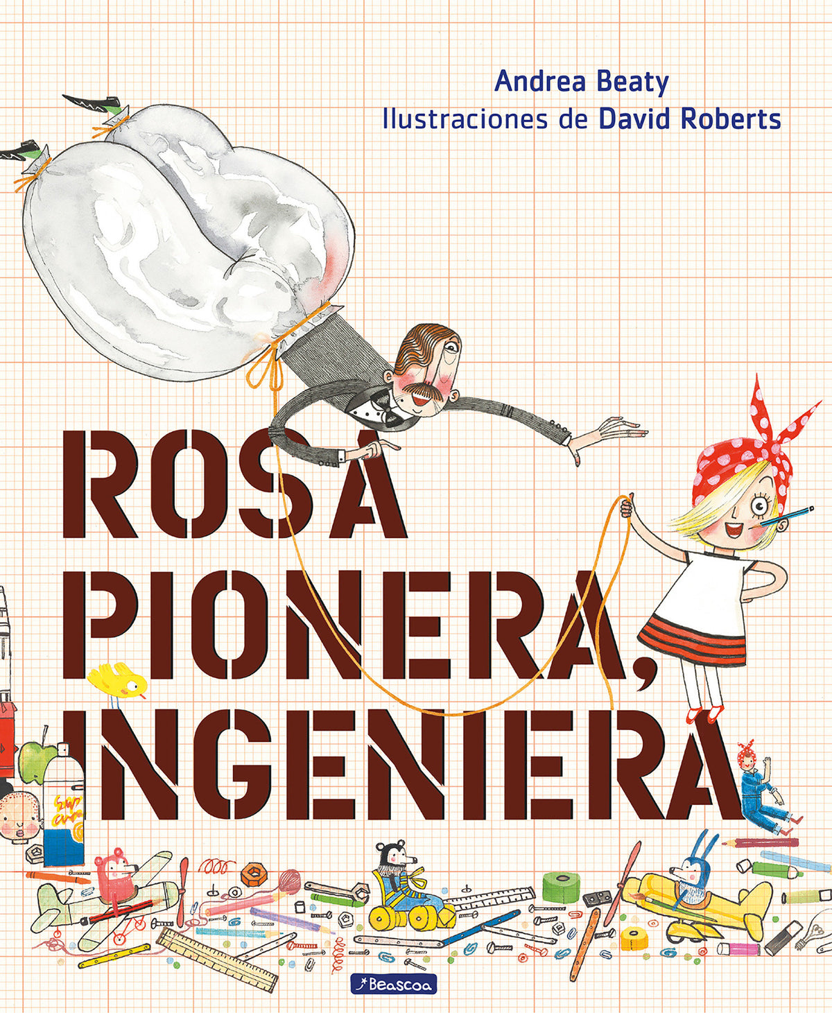 Rosa Pionera, ingeniera / Rosie Revere, Engineer cover (ISBN 9781644730362)