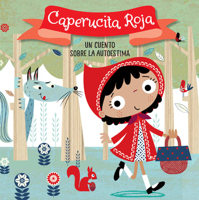 Caperucita Roja. Un cuento sobre la autoestima / Little Red Riding Hood. A story about self-esteem cover (ISBN 9781644731727)