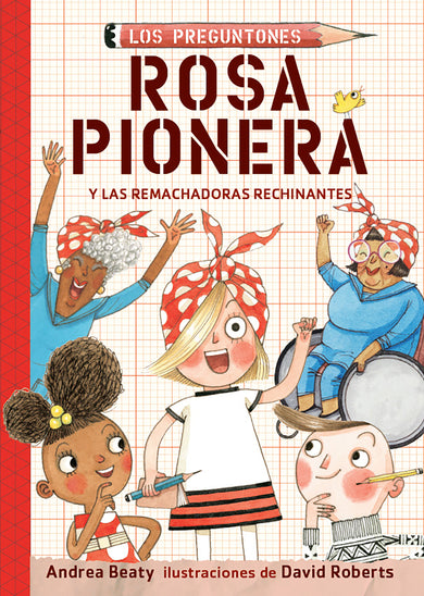 Rosa Pionera y las Remachadoras Rechinantes / Rosie Revere and the Raucous Riveters cover (ISBN 9781644731857)