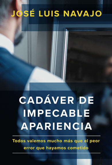Cadáver de impecable apariencia: Todos valemos mucho más que el peor error que hayamos cometido /A Good Looking Corpse: We are all worth more cover (ISBN 9781644733233)