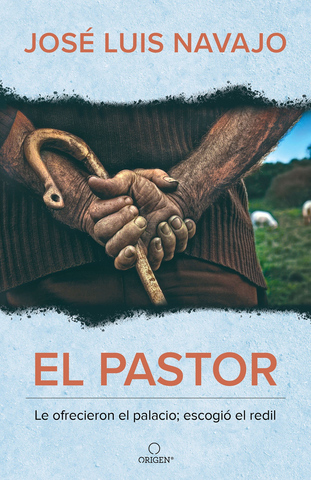 El pastor: Le ofrecieron el palacio; escogió el redil / The Shepherd: They Offered Him the Palace, but He Chose the Stables cover (ISBN 9781644735718)