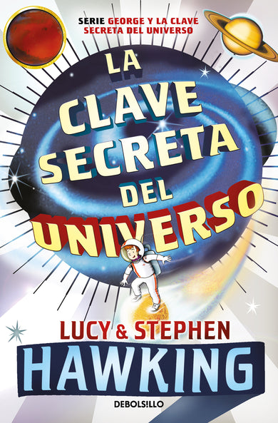 La clave secreta del universo: Una maravillosa aventura por el cosmos / George's Secret Key to the Universe cover (ISBN 9781644736739)