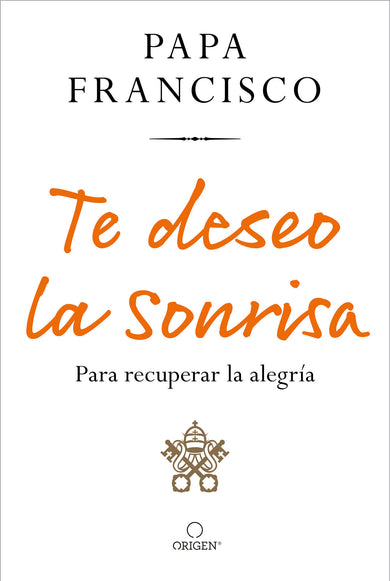Te deseo la sonrisa: Para recuperar la alegría / I Wish for You a Smile: So You Can Find Joy cover (ISBN 9781644737453)