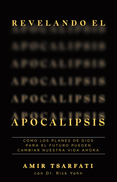 Revelando el Apocalipsis / Revealing Revelation. How God's Plans for the Future Can Change Your Life Now cover (ISBN 9781644737477)